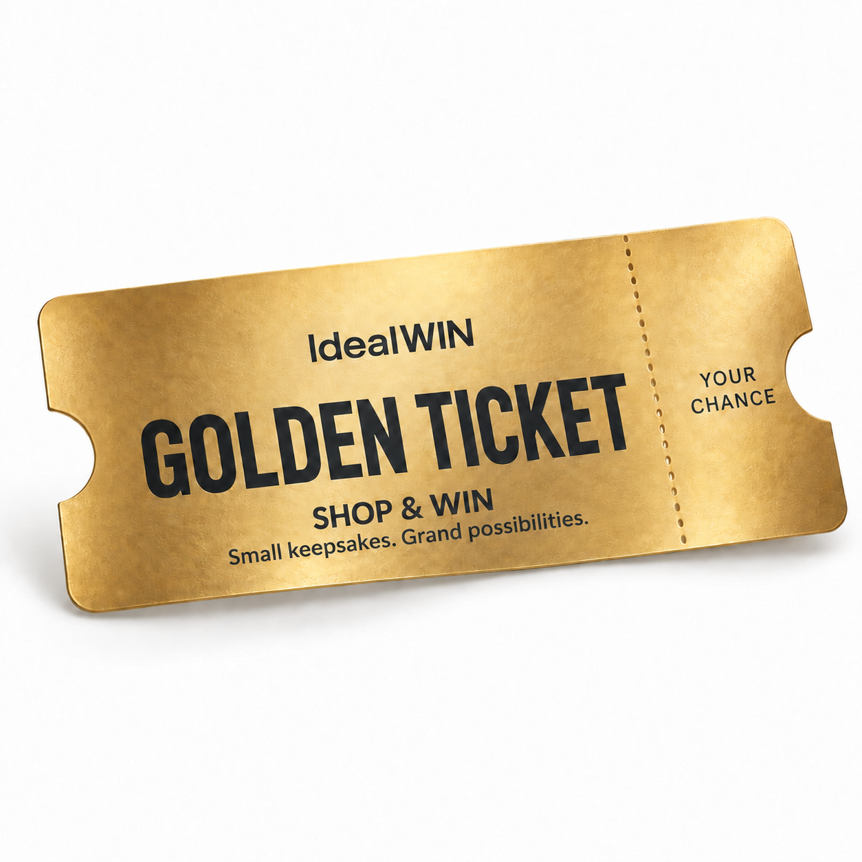 Shop & Win — Small keepsakes. Grand possibilities. IdealWIN Golden Ticket illustration with Your Chance on the stub; not a confirmed entry.